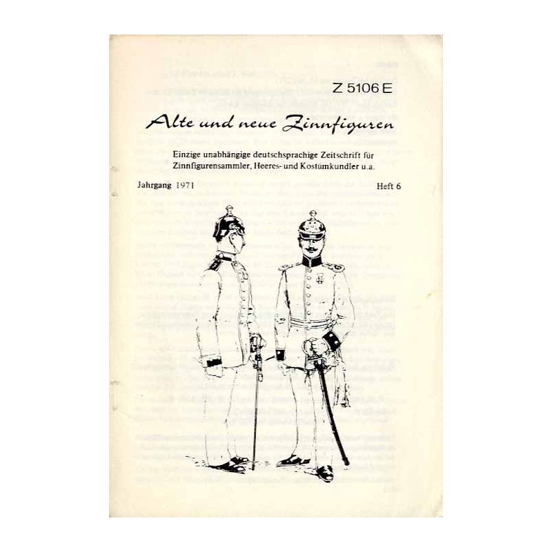 Alte und neue Zinnfiguren. Einzige unabhängige deutsprachige Zeitschr. für Zinnfigurensammler, Heeres- u. Kostümkundler u.a. Jah
