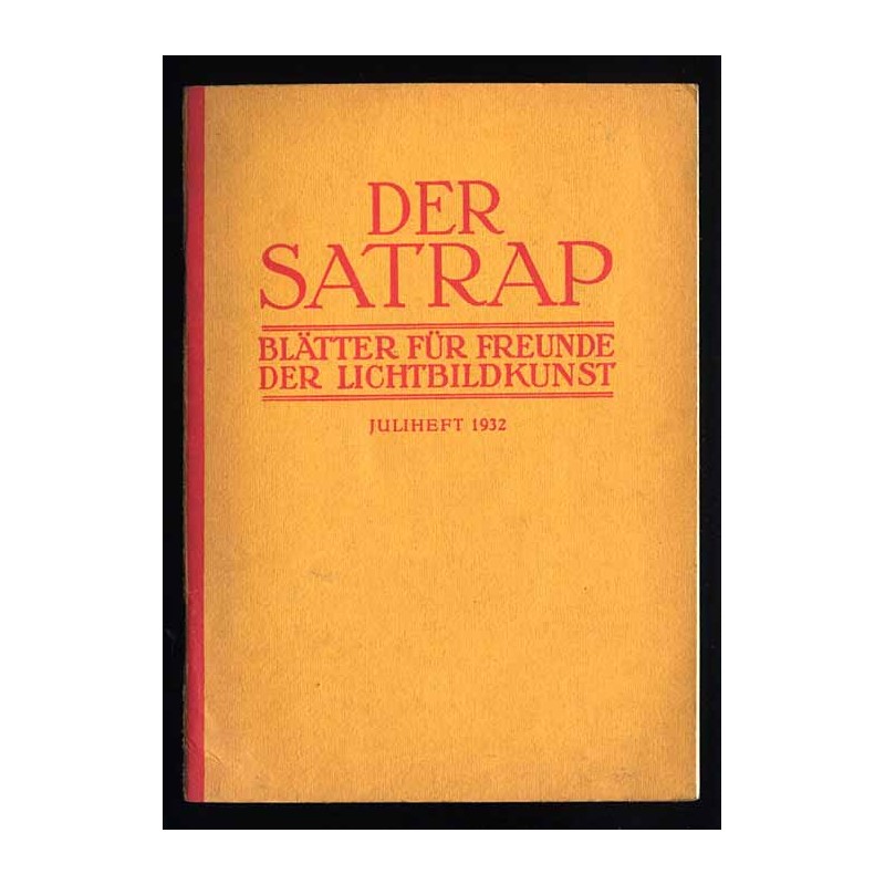 Der Satrap. Blätter für Freunde der Lichtbildkunst. 8. Jahrgang (1932). H.7 (Juliheft 1932)