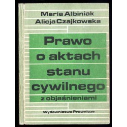 Prawo o aktach stanu cywilnego z objaśnieniami. Stan prawny na dzień 31 marca 1989 r