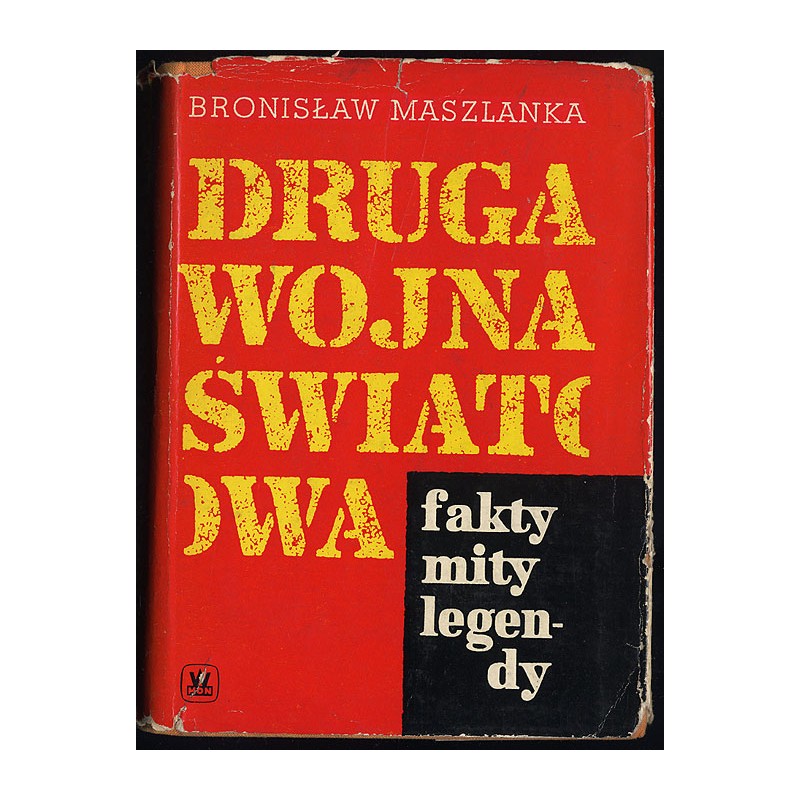 Druga wojna światowa. Fakty, mity, legendy