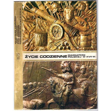 Życie codzienne magnaterii polskiej w XVII wieku