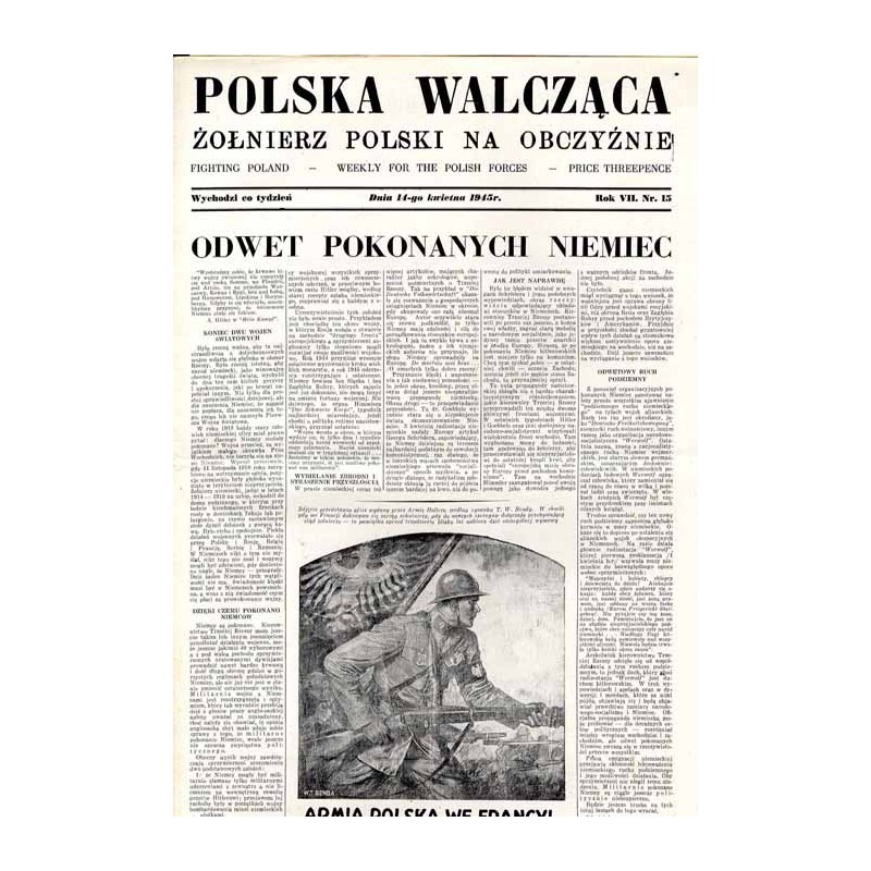 Polska Walcząca - Żołnierz Polski na Obczyźnie. Fighting Poland. Weekly for the Polish Forces. R.7 (1945). Nr 15 (14 kwietnia 19