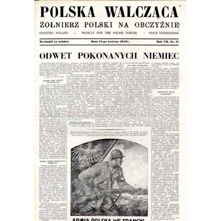 Polska Walcząca - Żołnierz Polski na Obczyźnie. Fighting Poland. Weekly for the Polish Forces. R.7 (1945). Nr 15 (14 kwietnia 19