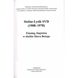Stefan Łysik SVD (1908-1978). Etnolog, lingwista w służbie Słowa Bożego. Materiały z konferencji misjologicznej zorganizowanej 1