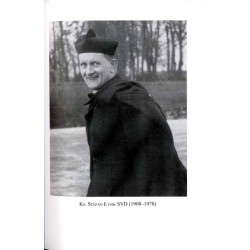 Stefan Łysik SVD (1908-1978). Etnolog, lingwista w służbie Słowa Bożego. Materiały z konferencji misjologicznej zorganizowanej 1