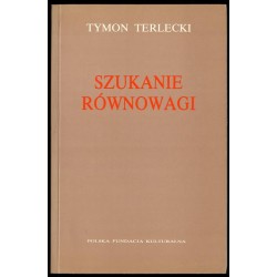 Szukanie równowagi. Szkice literackie i publicystyczne