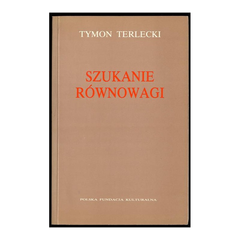 Szukanie równowagi. Szkice literackie i publicystyczne
