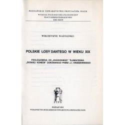 Polskie losy Dantego w wieku XIX. Prolegomena do "zaginionego" tłumaczenia "Boskiej komedii" dokonanego przez J. I. Kraszewskieg