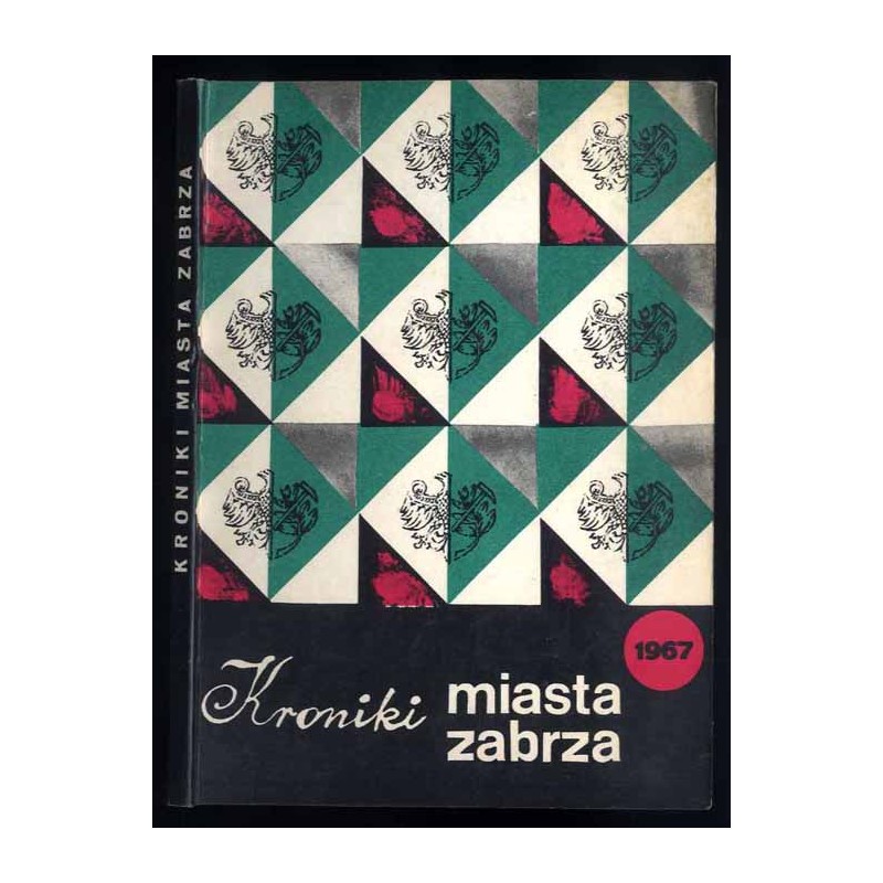 Kroniki Miasta Zabrza. [Nr 1]. R.1967
