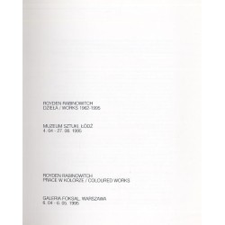 Royden Rabinowitch - Dzieła / Works 1962-1995, Muzeum Sztuki, Łódź, 4.04 - 27.08.1995 Royden Rabinowitch - Prace w kolorze / Co