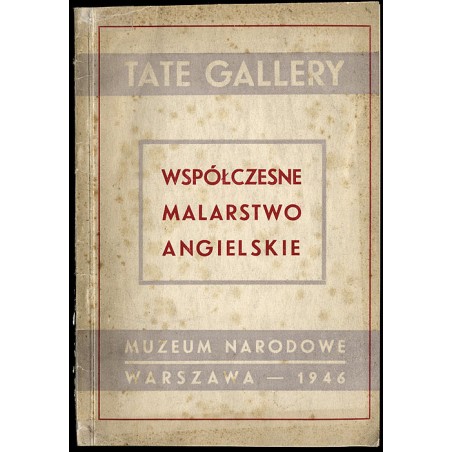 Współczesne malarstwo angielskie. Wystawa zorganizowana przez British Council [ze zbiorów] Tate Gallery, Londyn