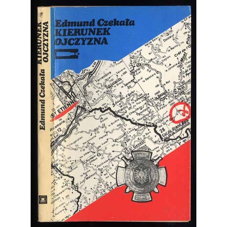 Kierunek ojczyzna. Wspomnienia o 315 Polskim Batalionie Partyzanckim im. Tadeusza Kościuszki we Francji