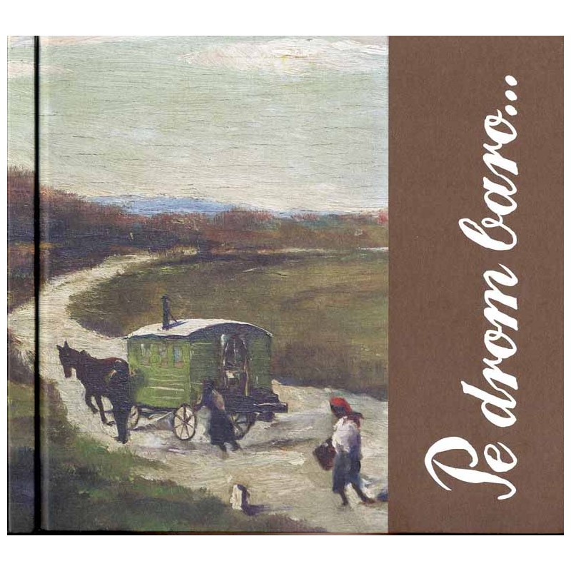 Pe drom baro. Na wielkiej drodze. Od Cyganów do Romów. On the great road. From Gypsies to Roma