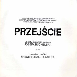 Przejście. Obiekty, instalacje i rysunek Josefa Büchelera oraz malarstwo i grafika Fredericka D. Bunsena