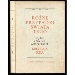 Różne przypadki świata tego. Wybór utworów satyrycznych Mikołaja Reja