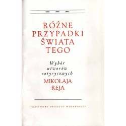 Różne przypadki świata tego. Wybór utworów satyrycznych Mikołaja Reja