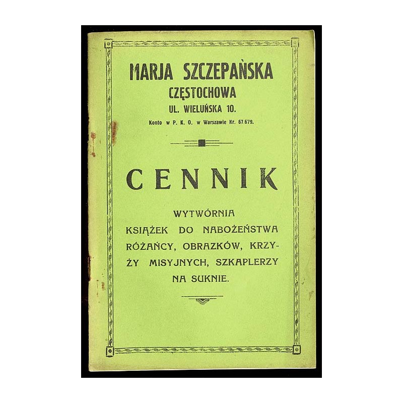 Marja Szczepańska, Częstochowa ul. Wieluńska 10 [...] Cennik. Wytwórnia książek do nabożeństwa, różańcy, obrazków, krzyży misyjn