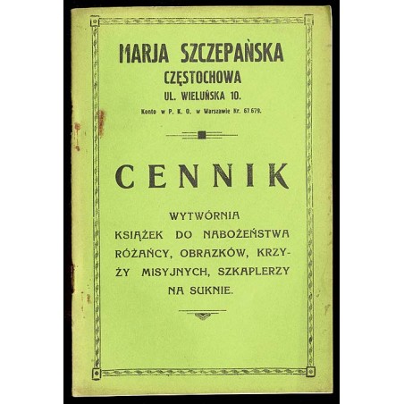 Marja Szczepańska, Częstochowa ul. Wieluńska 10 [...] Cennik. Wytwórnia książek do nabożeństwa, różańcy, obrazków, krzyży misyjn