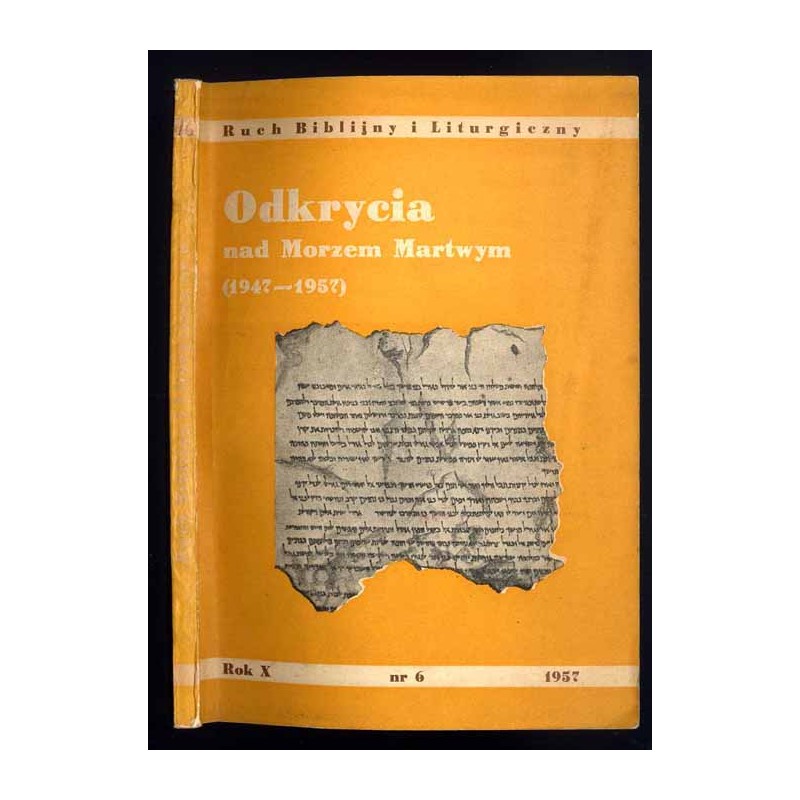 Ruch Biblijny i Liturgiczny. Dwumiesięcznik. R.10 (1957). Nr 6. Odkrycia nad Morzem Martwym (1947-1957)