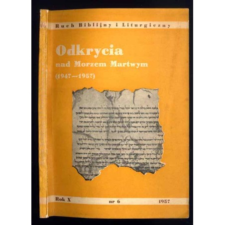 Ruch Biblijny i Liturgiczny. Dwumiesięcznik. R.10 (1957). Nr 6. Odkrycia nad Morzem Martwym (1947-1957)
