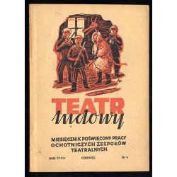 Teatr Ludowy. Miesięcznik poświęcony pracy ochotniczych zespołów teatralnych i muzycznych. R.34 (VI 1948) nr 6