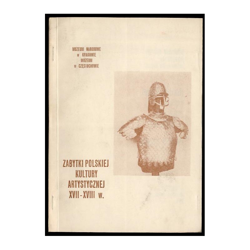 Zabytki polskiej kultury artystycznej XVII-XVIII wieku. Katalog wystawy