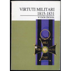 Virtuti Militari 1815-1831. Wybór źródeł. T.2