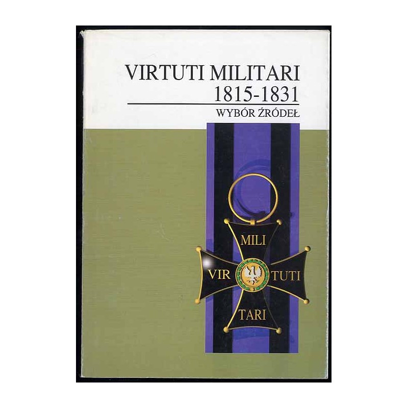 Virtuti Militari 1815-1831. Wybór źródeł. T.2