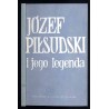 Józef Piłsudski i jego legenda