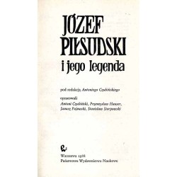 Józef Piłsudski i jego legenda