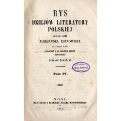 Rys dziejów literatury polskiej podług notat Aleksandra Zdanowicza oraz innych źródeł. T.4