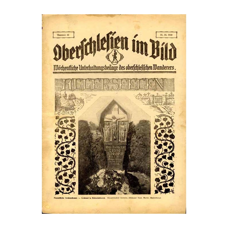 Oberschlesien im Bild. Wöchentliche Unterhaltungsbeilage des oberschlesischen Wanderers. (1930). Nr 44 (31.10.1930) / Gliwice /