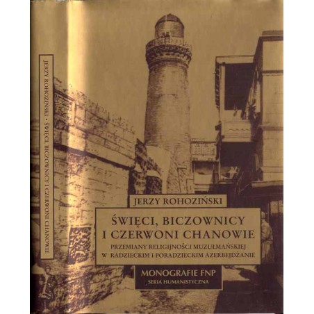 Święci, biczownicy i czerwoni chanowie. Przemiany religijności muzułmańskiej w radzieckim i poradzieckim Azerbejdżanie