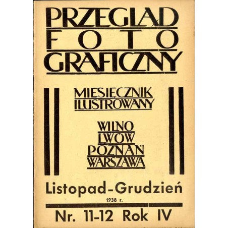 Przegląd Fotograficzny. Miesięcznik ilustrowany. Organ Związku Polskich Towarzystw Fotograficznych, Polskiego T-wa Fotograficzne