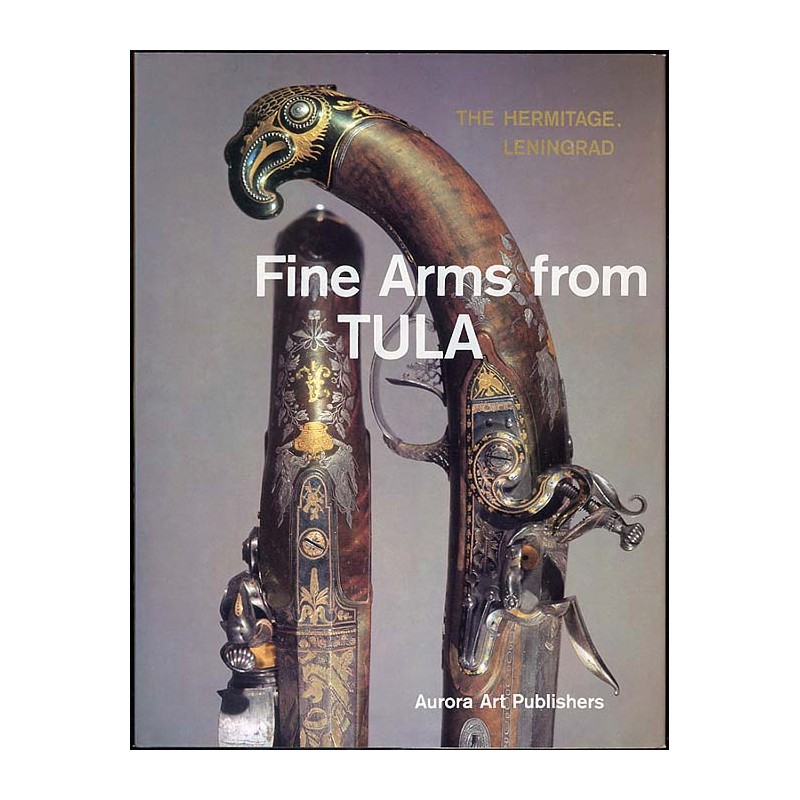 The Hermitage, Leningrad: Fine Arms from Tula 18 th and 19 th centuries