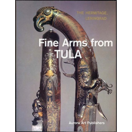 The Hermitage, Leningrad: Fine Arms from Tula 18 th and 19 th centuries
