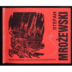 Stefan Mrożewski. Grafika ze zbiorów Muzeum Narodowego w Kielcach. Katalog wystawy  Stefan Mrożewski : Graphik aus der Sammlung
