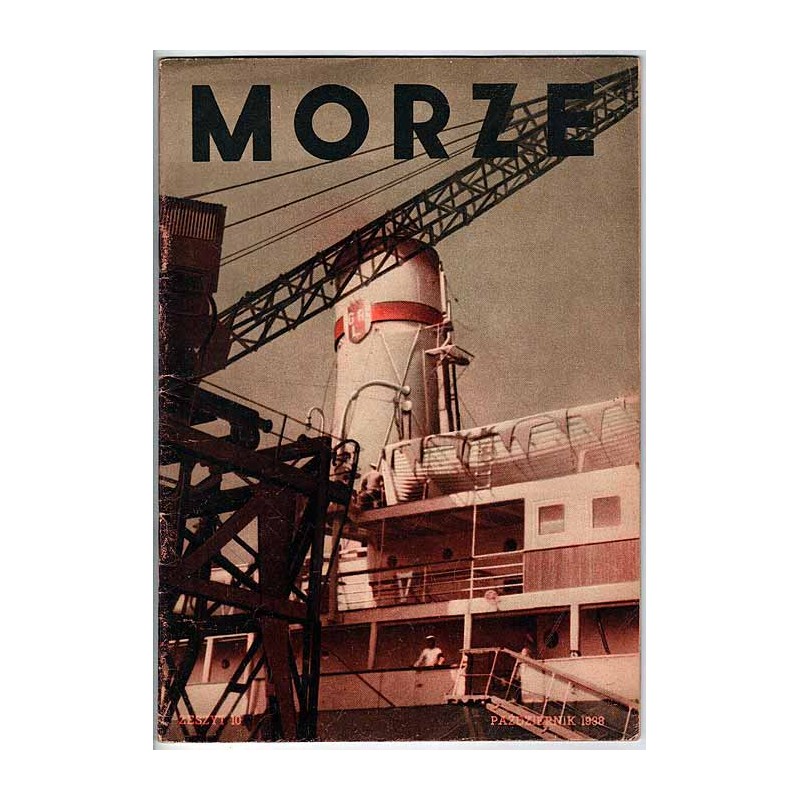 Morze. Organ Ligi Morskiej i Kolonialnej. R.15 (1938). Nr 10 (Październik 1938)