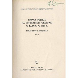 Sprawy polskie na konferencji pokojowej w Paryżu w 1919 r. Dokumenty i materiały. 3t