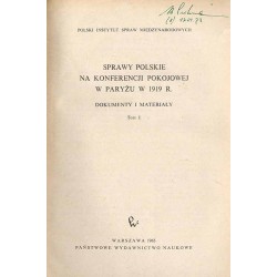 Sprawy polskie na konferencji pokojowej w Paryżu w 1919 r. Dokumenty i materiały. 3t