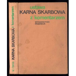 Ustawa karna skarbowa z komentarzem. Według stanu prawnego na dzień 1 sierpnia 1973 r