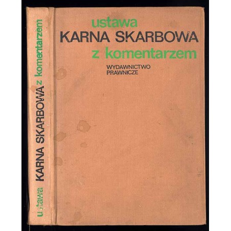 Ustawa karna skarbowa z komentarzem. Według stanu prawnego na dzień 1 sierpnia 1973 r