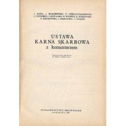 Ustawa karna skarbowa z komentarzem. Według stanu prawnego na dzień 1 sierpnia 1973 r