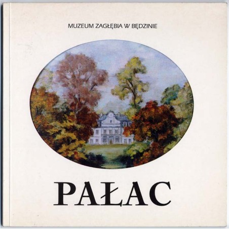 Pałac 1702-2002. Zespół pałacowo-parkowy Mieroszewskich w Będzinie-Gzichowie