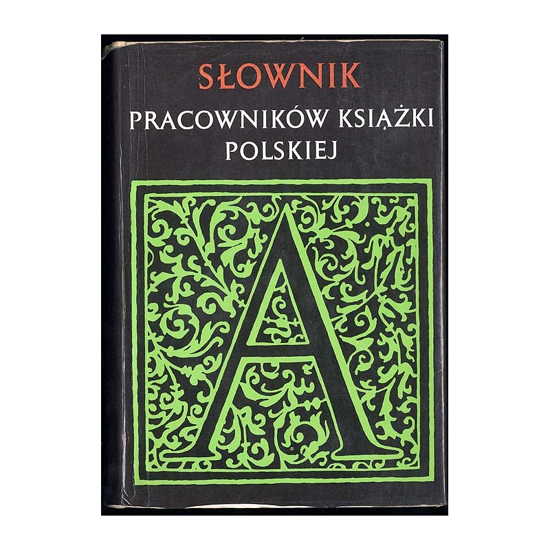Słownik pracowników książki polskiej. T.1/2 w 2 vol