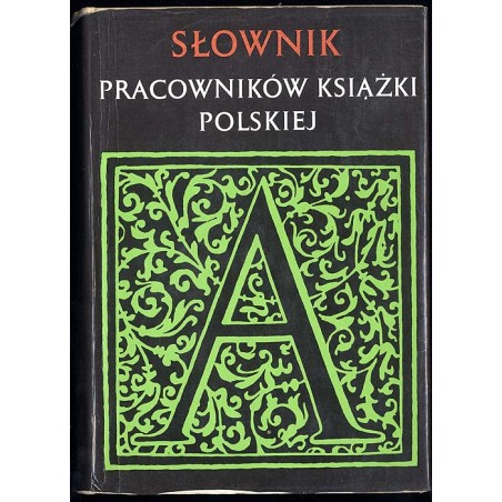 Słownik pracowników książki polskiej. T.1/2 w 2 vol