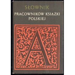 Słownik pracowników książki polskiej. T.1/2 w 2 vol