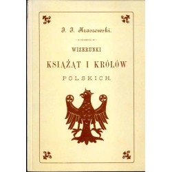 Wizerunki książąt i królów polskich. T.1: Książęta i królowie dynastyczni. T.2: Królowie elekcyjni. 2vol