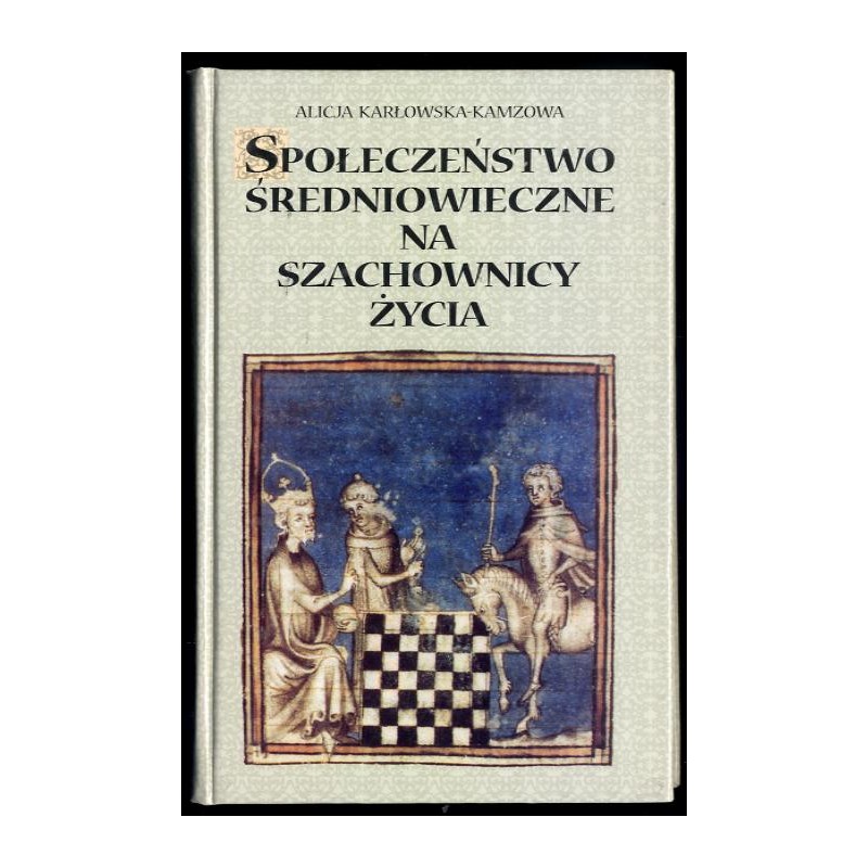Społeczeństwo średniowieczne na szachownicy życia. Studium ikonograficzne