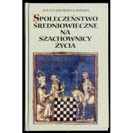 Społeczeństwo średniowieczne na szachownicy życia. Studium ikonograficzne